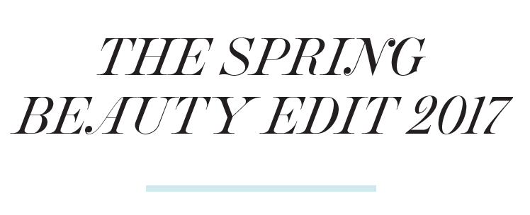 Spring Beauty Edit 2017