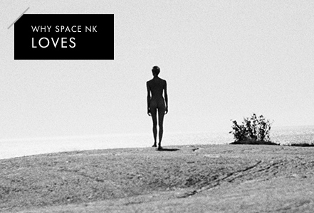 WHY SPACE NK LOVES