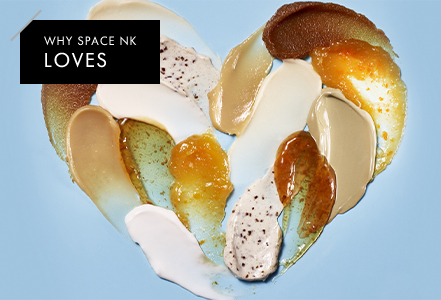 WHY SPACE NK LOVES