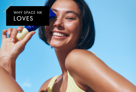 WHY SPACE NK LOVES